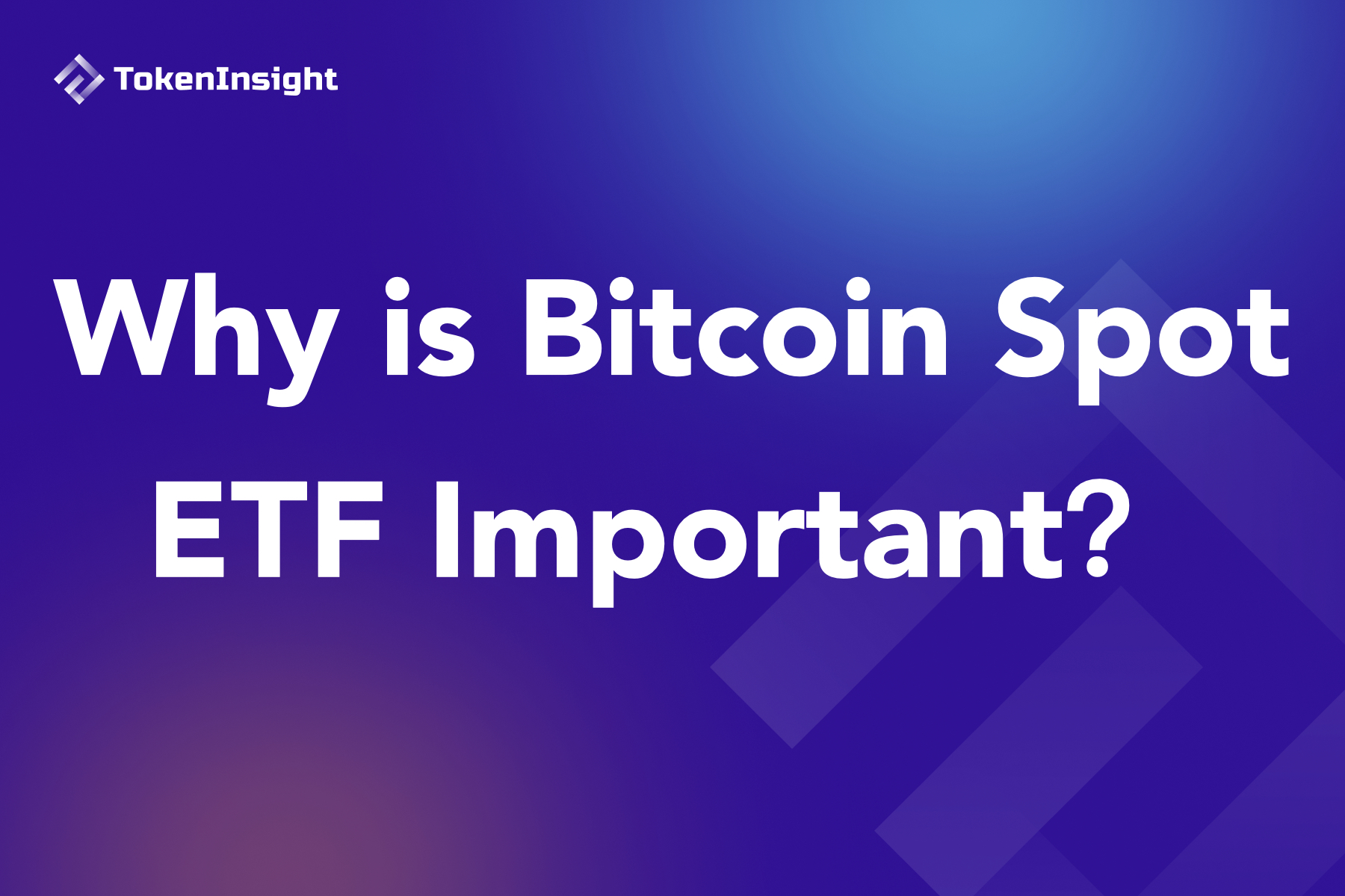 비트코인 스팟 ETF의 중요성은 무엇인가요? | TokenInsight