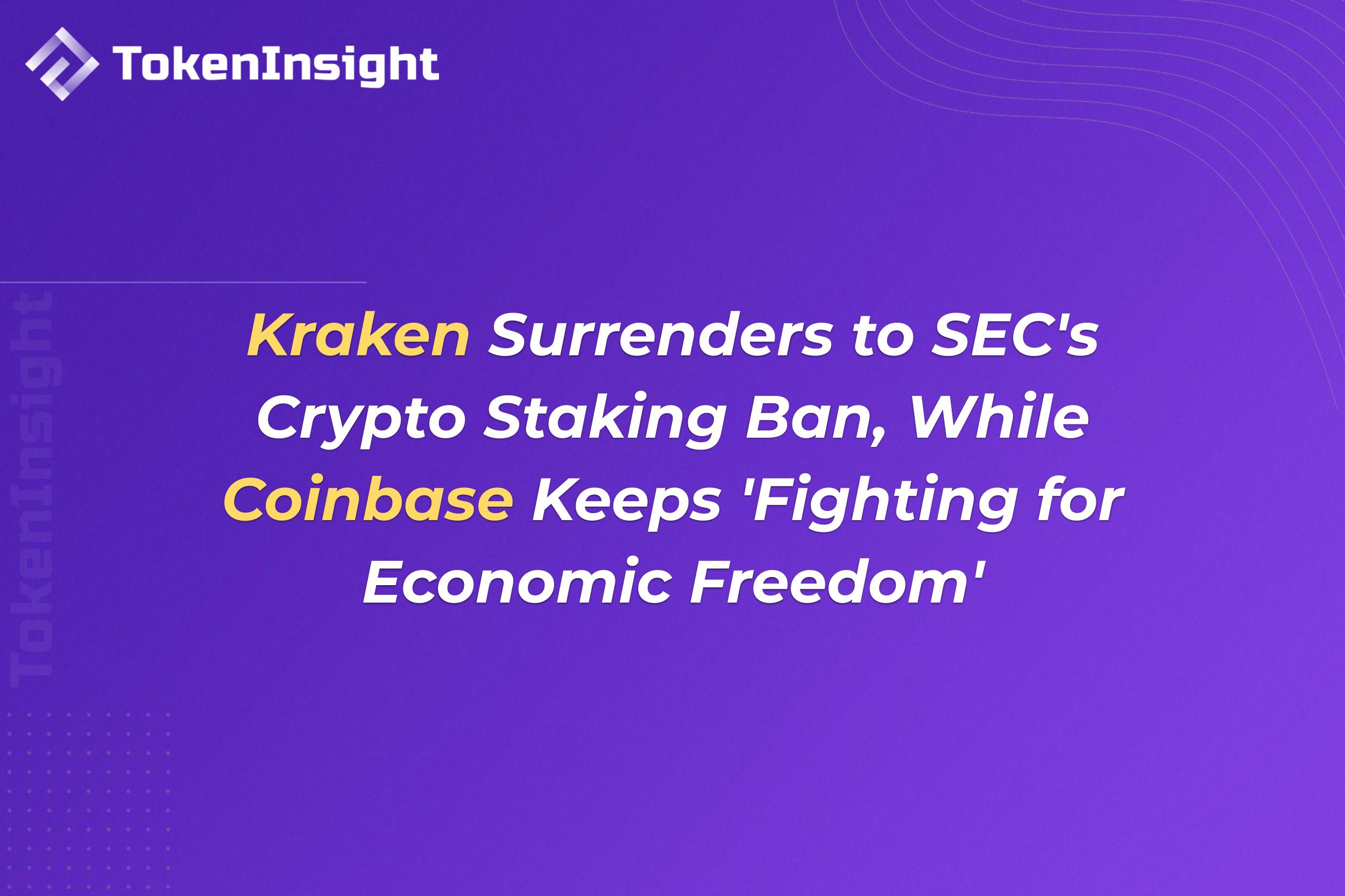 Kraken Surrenders to SEC's Crypto Staking Ban, While Coinbase Keeps ...