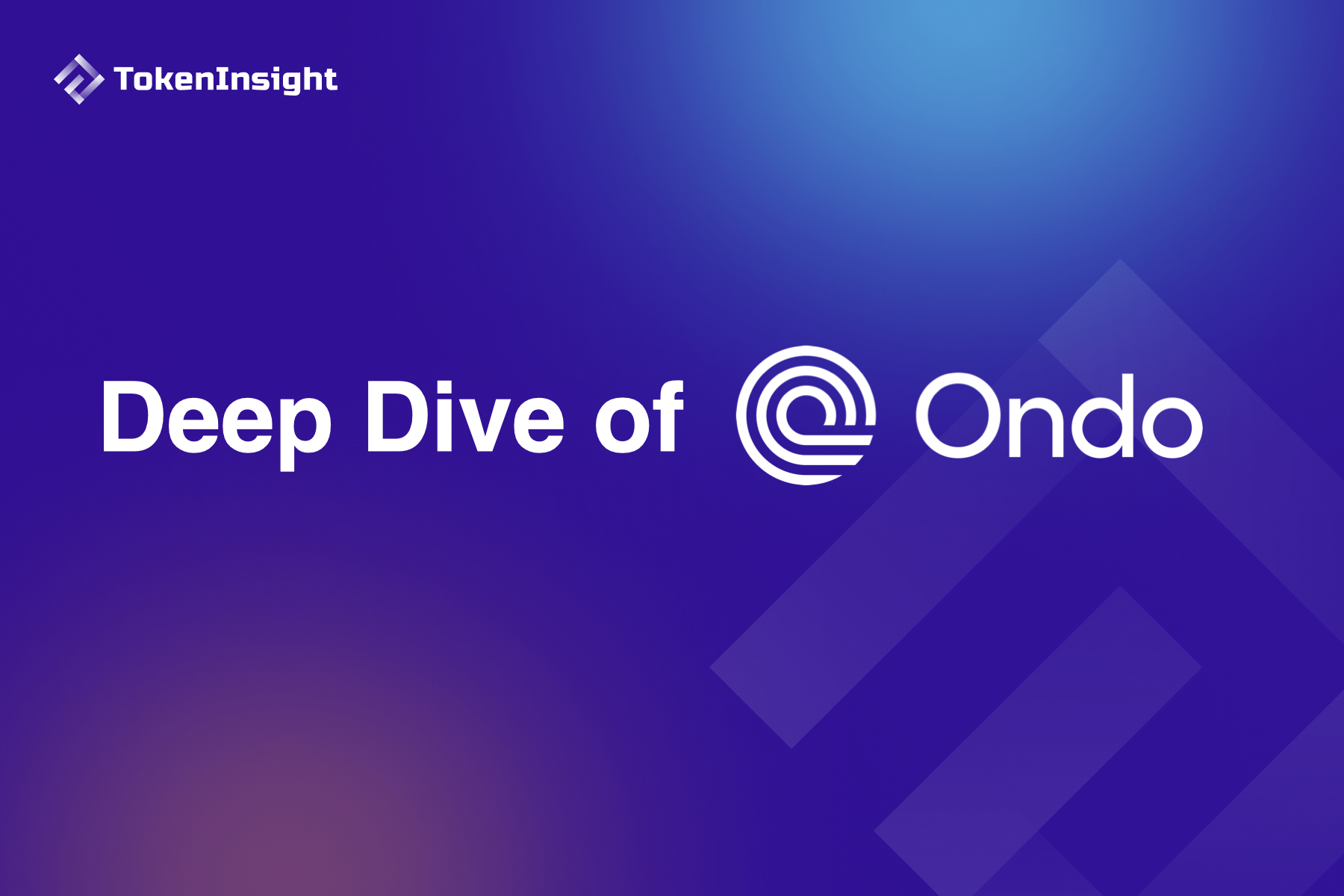 Deep Dive of Ondo Finance | TokenInsight