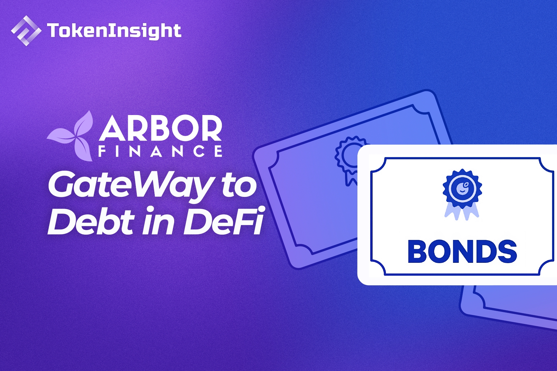 Arbor Finance 开启 DeFi 世界的债券之门 TokenInsight