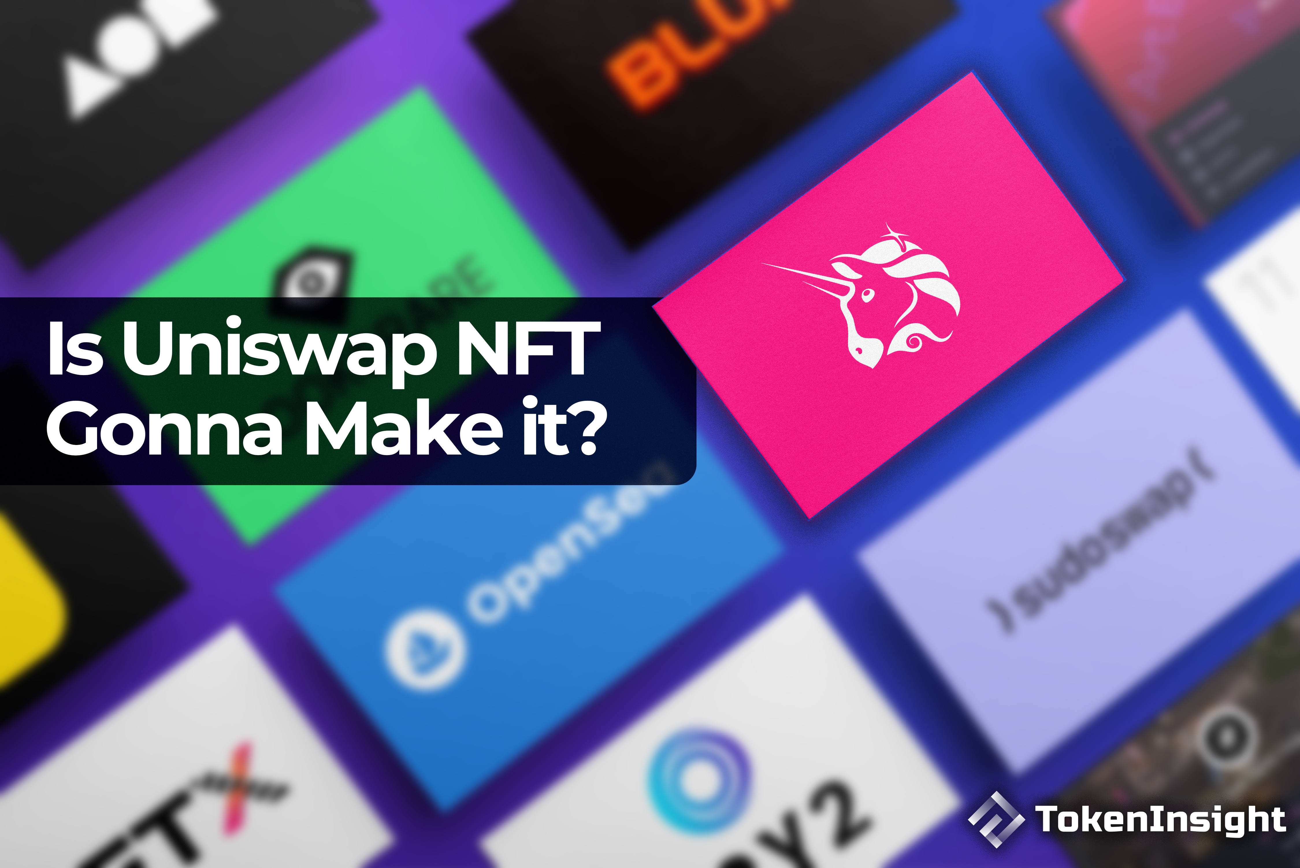 Is Uniswap NFT Going to Make It? | TokenInsight