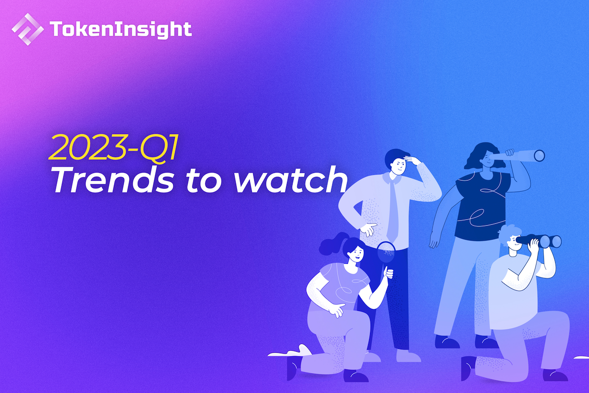 2023Q1 Trends to Watch and Related Projects | TokenInsight